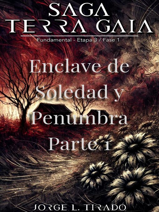 Title details for Enclave De Soledad y Penumbra Parte 1 by Jorge L. Tirado - Available